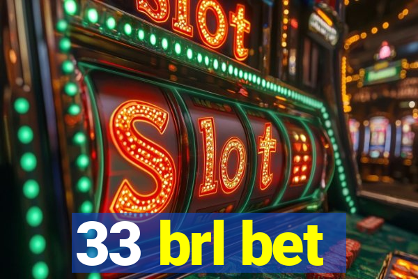 33 brl bet